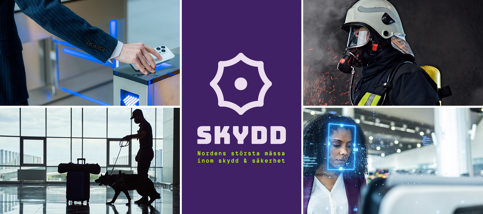 Bildkollage för säkerhetsmässan SKYDD som visar olika säkerhets- och skyddssituationer, inklusive passerkontroll, brandbekämpning, bevakning med hund och ansiktsigenkänning, med logotypen ”SKYDD – Nordens största mässa inom skydd & säkerhet” i mitten